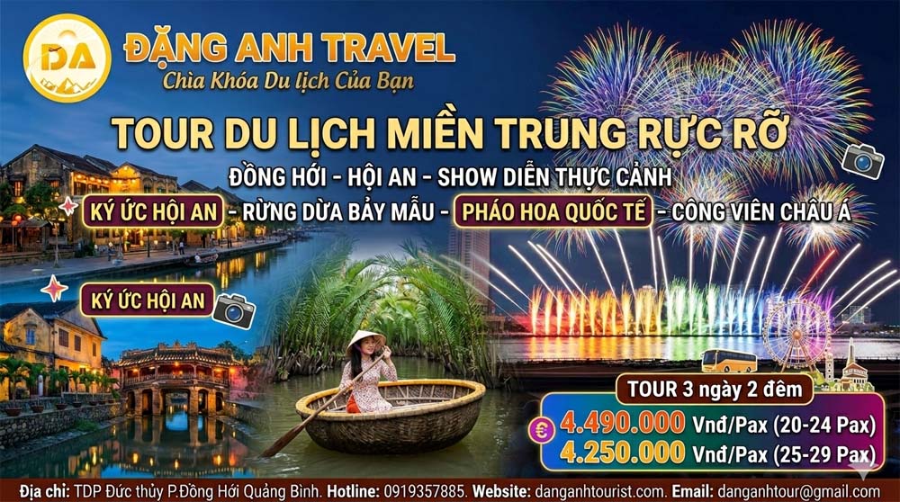 ĐỒNG HỚI – HỘI AN –SHOW DIỄN THỰC CẢNH KÝ ỨC HỘI AN–RỪNG DỪA BẢY MẪU–PHÁO HOA QUỐC TẾ ĐÀ NẴNG – CÔNG VIÊN CHÂU Á ĐÀ NẴNG
