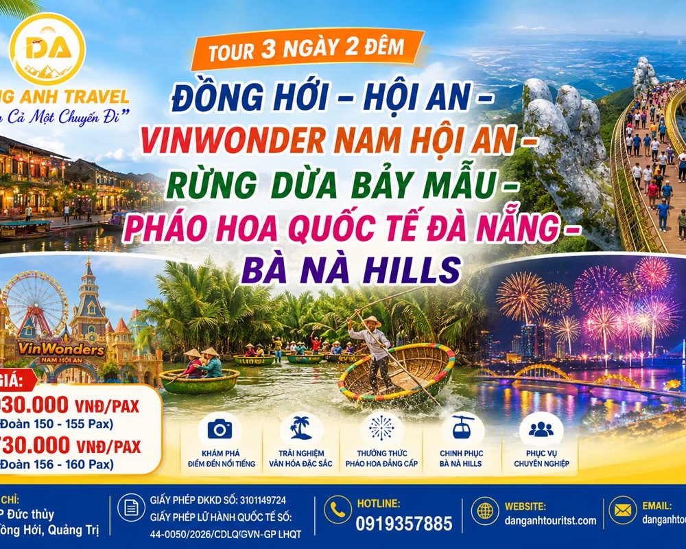 ĐỒNG HỚI – HỘI AN – VINWONDER NAM HỘI AN – RỪNG DỪA BẢY MẪU – PHÁO HOA QUỐC TẾ ĐÀ NẴNG – BÀ NÀ HILLS
