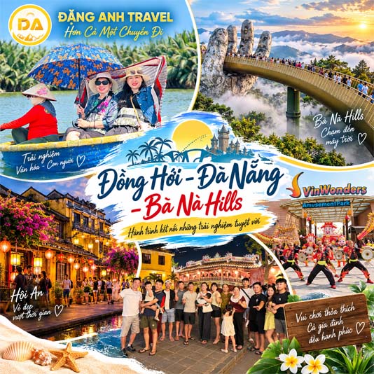 ĐỒNG HỚI – HỘI AN – VINWONDER NAM HỘI AN – RỪNG DỪA BẢY MẪU – PHÁO HOA QUỐC TẾ ĐÀ NẴNG – BÀ NÀ HILLS